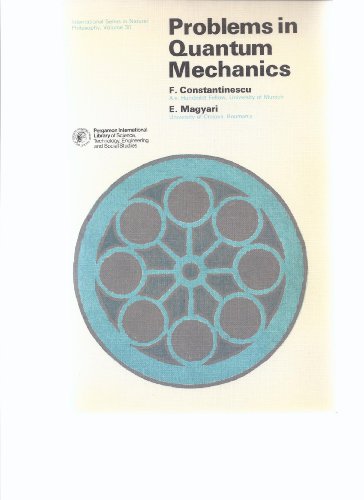 Problems in Quantum Mechanics (9780080190082) by Constantinescu, F.