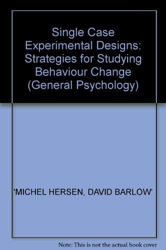 Imagen de archivo de SINGLE CASE EXPERIMENTAL DESIGNS: STRATEGIES FOR STUDYING BEHAVIOUR CHANGE (GENERAL PSYCHOLOGY) a la venta por Irish Booksellers