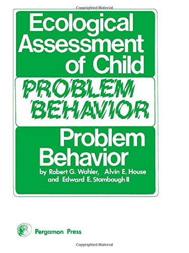 9780080195865: Ecological assessment of child problem behavior: A clinical package for home, school, and institutional settings (Pergamon general psychology series ; v. 58)
