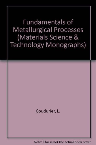 9780080196121: Fundamentals of Metallurgical Processes (Materials Science & Technology Monographs)
