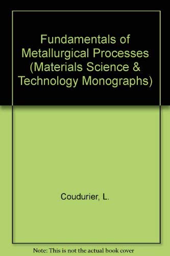 Imagen de archivo de Fundamentals of metallurgical processes (International series on materials science and technology ; v. 27) a la venta por Book Lover's Warehouse