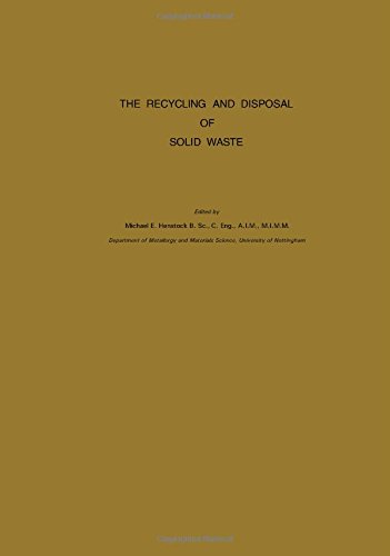 Stock image for The Recycling and Disposal of Solid Waste: Proceedings of a Course Organised by the Department of Metallurgy and Materials Science, University of Nottingham, 1st - 5th April, 1974 Henstock, Michael E. for sale by Gareth Roberts
