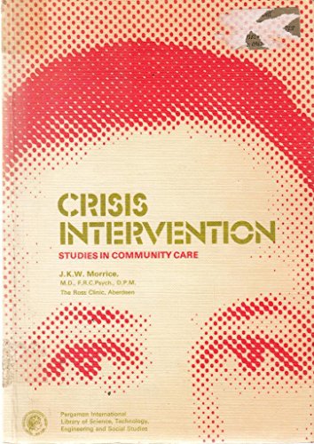 Stock image for Crisis Intervention: Studies in Community Care [Pergamon International Library of Science, Technology, Engineering and Social Studies; Problems and Progress in Development] for sale by Tiber Books