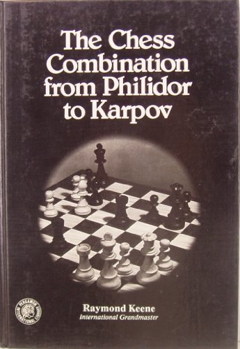 Beispielbild fr The Chess Combination from Philidor to Karpov zum Verkauf von Project HOME Books