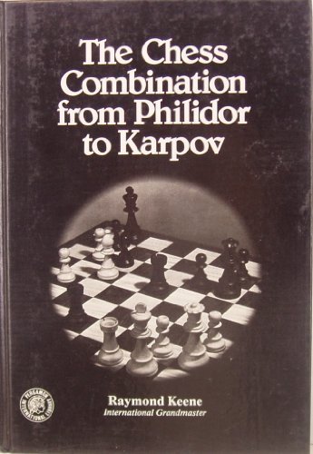Stock image for The Chess Combination from Philidor to Karpov for sale by Tyger Press PBFA