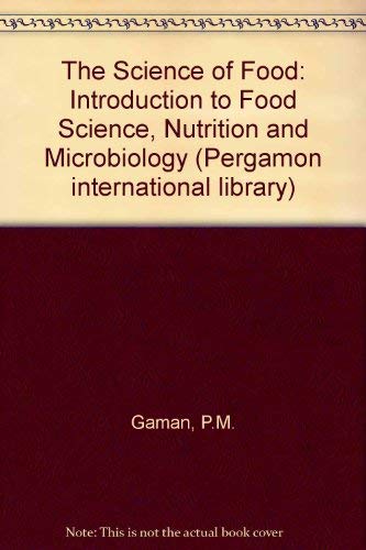 Beispielbild fr The Science of Food: Introduction to Food Science, Nutrition and Microbiology (Pergamon international library) zum Verkauf von WorldofBooks