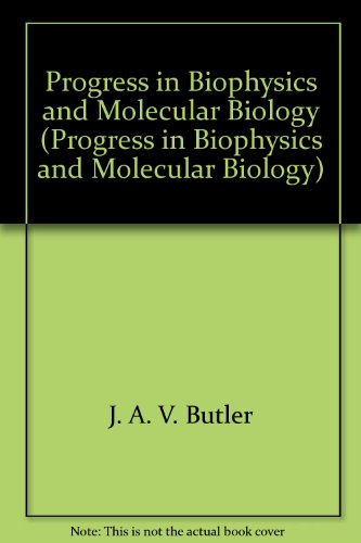 Progress in Biophysics and Molecular Biology (Progress in Biophysics and Molecular Biology) - J. A. V. Butler, D. Noble