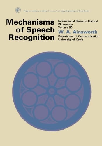 9780080203942: Mechanisms of Speech Recognition: International Series in Natural Philosophy