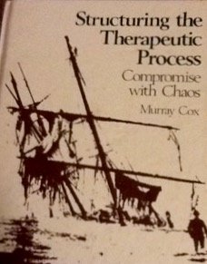 Stock image for Structuring the Therapeutic Process : Compromise with Chaos: The Therapist's Response to the Individual and the Group for sale by Better World Books
