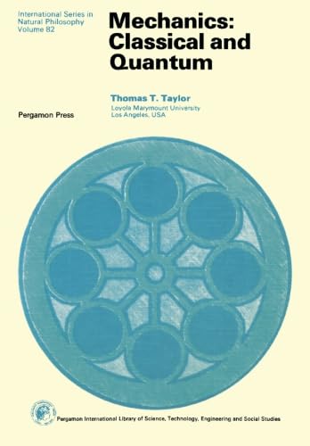 9780080205229: Mechanics: Classical and Quantum (Monographs in Natural Philosophy)