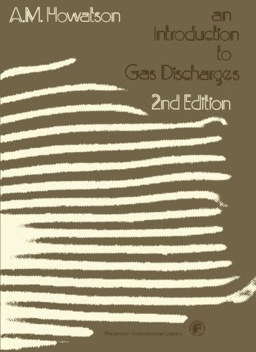 9780080205748: An Introduction to Gas Discharges: Pergamon International Library of Science, Technology, Engineering and Social Studies, 2nd Edition