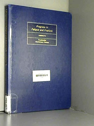 Beispielbild fr Progress in fatigue and fracture: Freudenthal anniversary volume : contributions in honour of the seventieth birthday of Alfred Martin Freudenthal, February 2, 1906 zum Verkauf von Comprococo