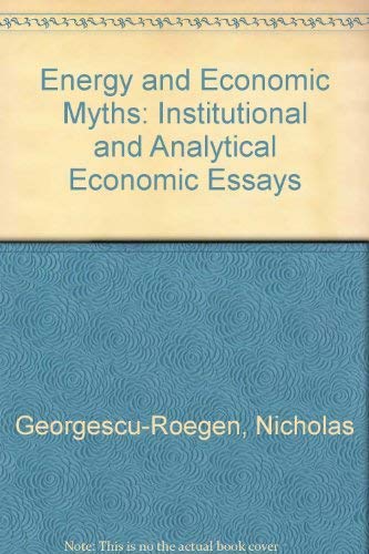 Beispielbild fr Energy and Economic Myths: Institutional and Analytical Economic Essays. zum Verkauf von Ted Kottler, Bookseller