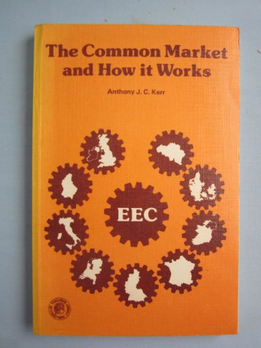 Stock image for Common Market and How it Works (Pergamon Oxford Geographies) for sale by Kennys Bookstore