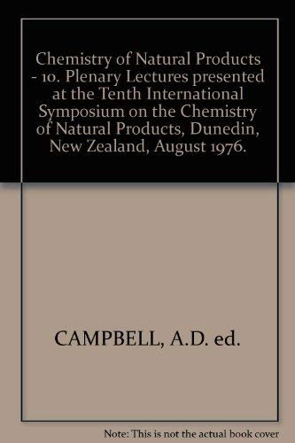 Chemistry of Natural Products - 10, Plenary Lectures at the Tenth International Symposium on the ...