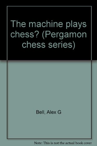 9780080212210: The machine plays chess? (Pergamon chess series)