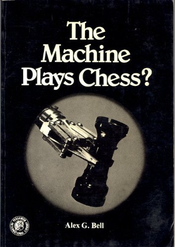 9780080212227: The Machine Plays Chess (Pergamon Chess Series)