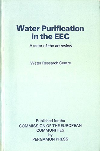 Stock image for Water Purification in the EEC: A State-Of-The-Art Review for sale by PsychoBabel & Skoob Books