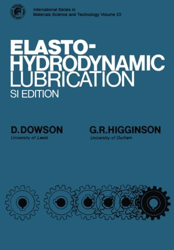 Stock image for Elasto-Hydrodynamic Lubrication: International Series on Materials Science and Technology: In S.I.Units for sale by WorldofBooks