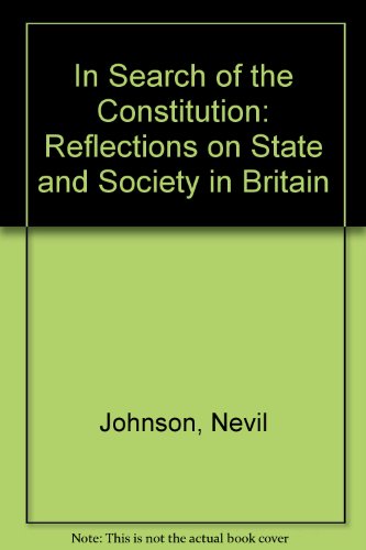 9780080213798: In Search of the Constitution: Reflections on State and Society in Britain