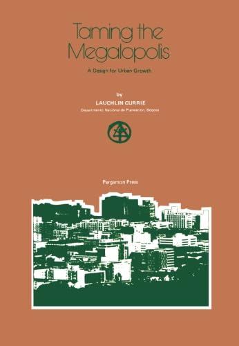 Imagen de archivo de Taming the Megalopolis: A Design for Urban Growth a la venta por Revaluation Books