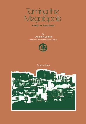 9780080213972: Taming the Megalopolis: A Design for Urban Growth