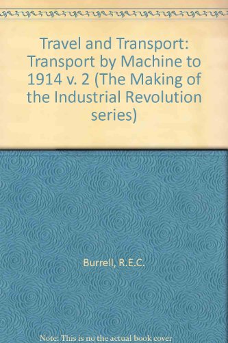 Beispielbild fr Travel and Transport: Transport by Machine to 1914 v. 2 zum Verkauf von Stephen White Books