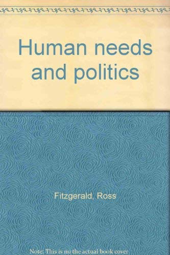 Human needs and politics (9780080214016) by Ross Fitzgerald