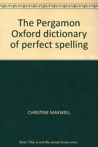 Stock image for THE PERGAMON OXFORD DICTIONARY OF PERFECT SPELLING for sale by Gareth Roberts