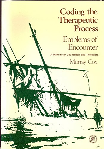 9780080214535: Coding the therapeutic process: Emblems of encounter : a manual for counsellors and therapists (Pergamon international library of science, technology, engineering, and social studies)