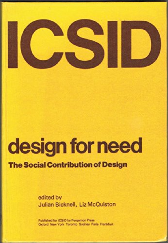 Stock image for Design for need: The social contribution of design : an anthology of papers presented to the symposium at the Royal College of Art, London, April, 1976 for sale by Phatpocket Limited