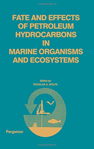 Stock image for Fate and Effects of Petroleum Hydrocarbons in Marine Ecosystems and Organisms for sale by BookDepart