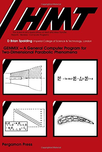 Stock image for GENMIX: A General Computer Program for Two-Dimensional Parabolic Phenomena (HMT: The Science and Applications of Heat and Mass Transfer; Reports, Reviews & Computer Programs, Volume 1) for sale by BookDepart
