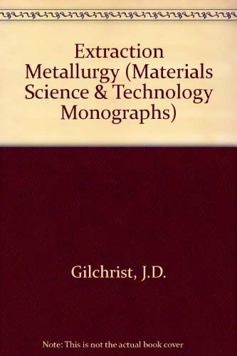 9780080217116: Extraction Metallurgy (Materials Science & Technology Monographs)