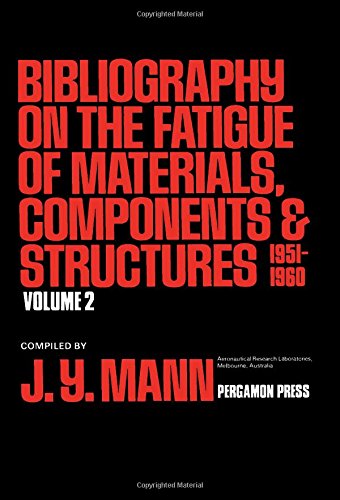 Stock image for Bibliography on the Fatigue of Materials, Components and Structures, Vol. 2 : 1951-1960 for sale by Bookcase