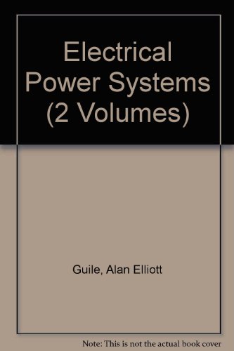 Electrical Power Systems (2 Volumes) (9780080217185) by Guile, Alan Elliott