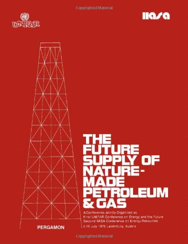 Stock image for The Future Supply of Nature - Made Petroleum and Gas : Technical Reports. for sale by Eryops Books