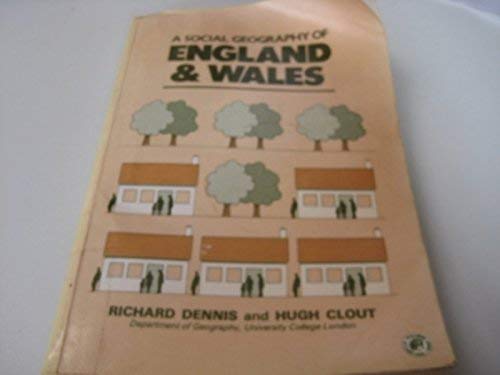 A social geography of England and Wales (Pergamon Oxford geographies) (9780080218014) by Dennis, Richard