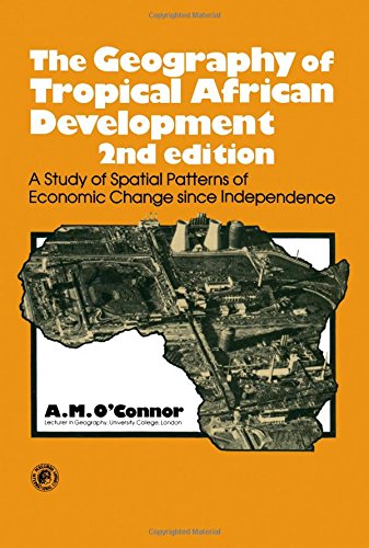 GEOGRAPHY OF TROPICAL AFRICAN DEVELOPMENT, 2nd edition.