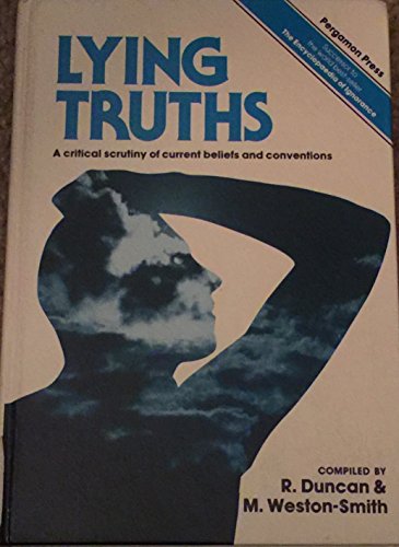 Stock image for Lying Truths : A Critical Scrutiny of Current Beliefs and Conventions for sale by Better World Books