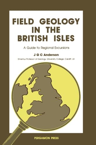 Beispielbild fr Field Geology in the British Isles: A Guide to Regional Excursions zum Verkauf von WorldofBooks