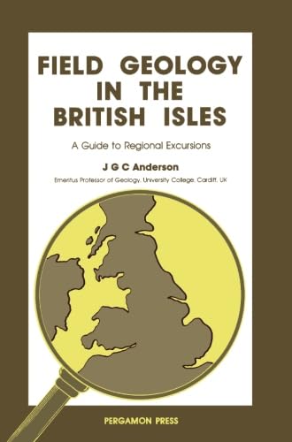 Imagen de archivo de Field Geology in the British Isles: A Guide to Regional Excursions a la venta por WorldofBooks