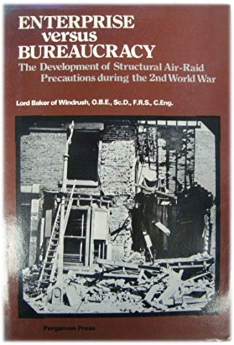 Beispielbild fr Enterprise Versus Bureaucracy: Development of Structural Air-raid Precautions During the Second World War zum Verkauf von WorldofBooks