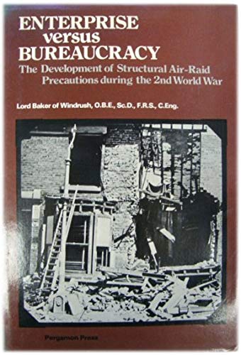 Stock image for Enterprise Versus Bureaucracy: Development of Structural Air-raid Precautions During the Second World War for sale by WorldofBooks