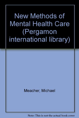 9780080222646: New Methods of Mental Health Care (Pergamon international library)