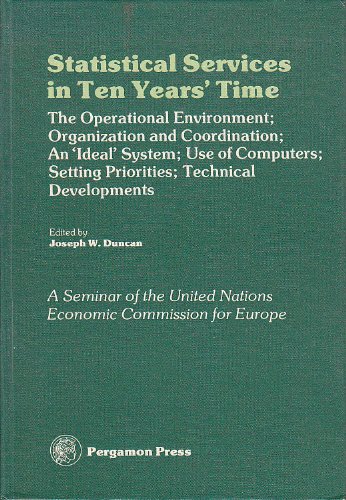 Imagen de archivo de Statistical services in ten years' time: The operational environment, organization and coordination, an ideal system, use of computers, setting priori . for Europe, Washington D.C., 21-25 March 1977 a la venta por Zubal-Books, Since 1961