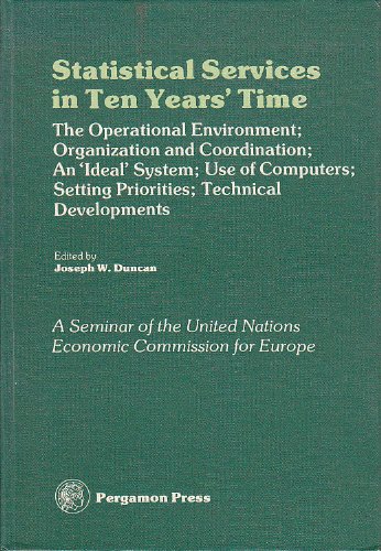 Stock image for Statistical services in ten years' time: The operational environment, organization and coordination, an ideal system, use of computers, setting priori . for Europe, Washington D.C., 21-25 March 1977 for sale by Zubal-Books, Since 1961
