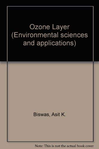 Stock image for The Ozone Layer: A Synthesis of Papers Based on the Unep Meeting on the Ozone Layer, Washington, D.C., March, 1977 for sale by Irish Booksellers