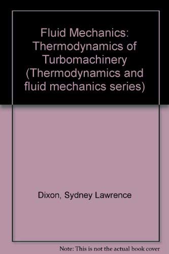 Stock image for Fluid Mechanics and Thermodynamics of Turbomachinery, Third Edition (Thermodynamics and Fluid Mechanics for Mechanical Engineers) for sale by HPB-Red