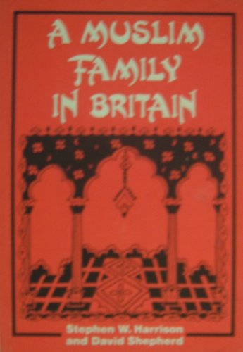 A Muslim Family in Britain (Families and Faiths) (9780080228853) by Harrison, Stephen W.; Shepherd, David